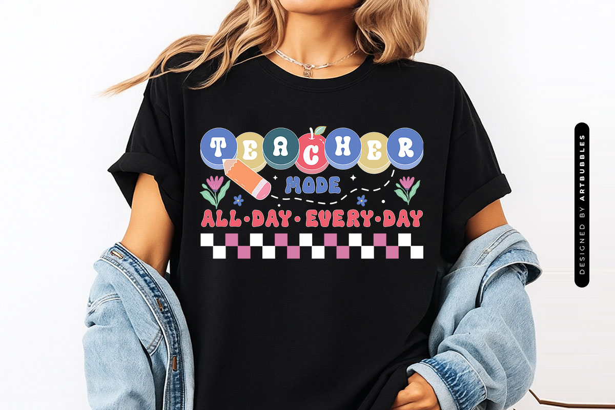 Retro Teacher Mode All Day Everyday Sublimation