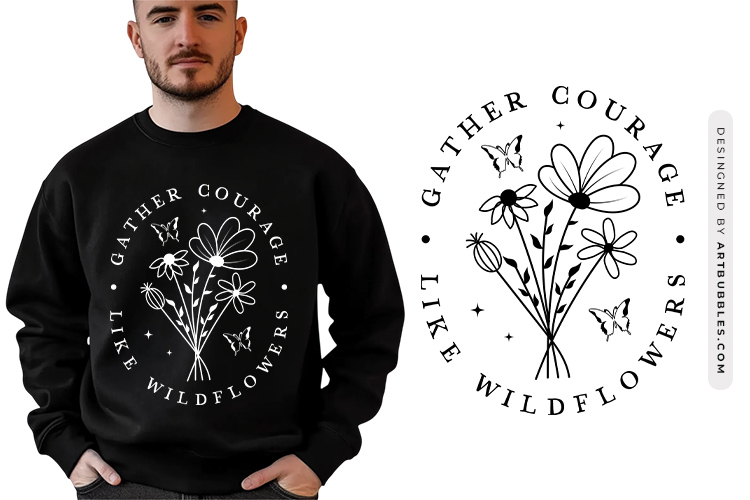 Gather Courage Like Wildflowers SVG Graphic