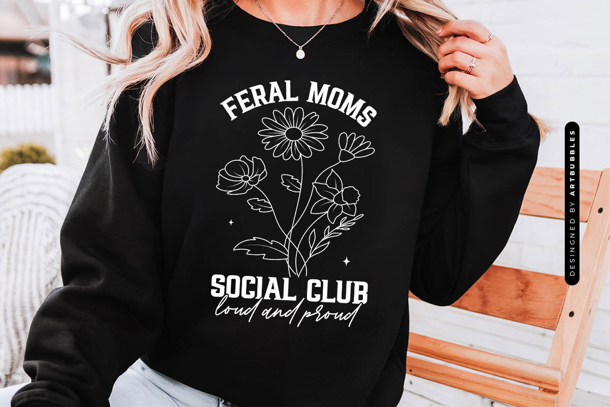 Feral Moms Social Club - Mother's Day SVG Sweatshirt Mockup Image.jpg