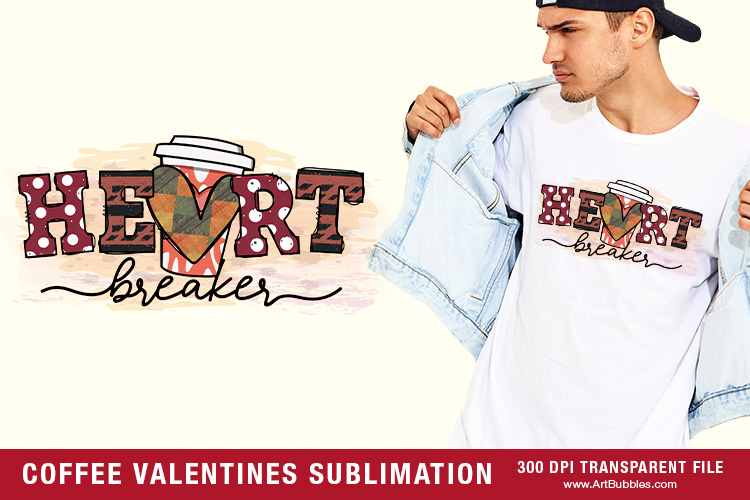 Heart Breaker, Coffee Valentines Sublimation preview 01.jpg