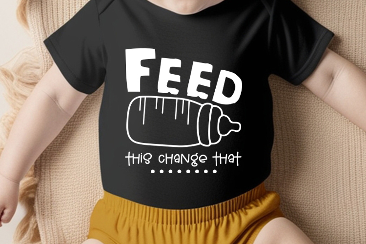 Feed This Change That - Newborn Baby SVG File Tshirt Mockup Image.jpg