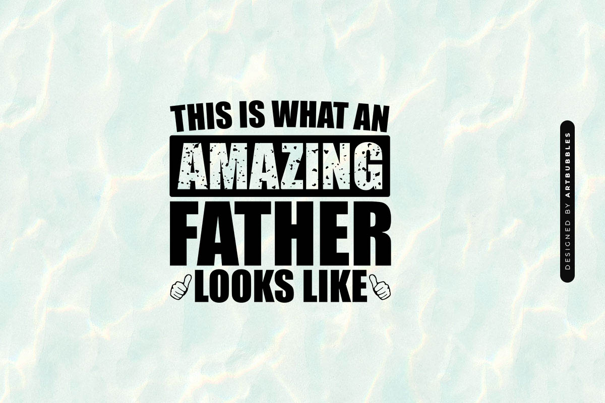 This is What an Amazing Father Looks Like - Fathers Day SVG Image.jpg