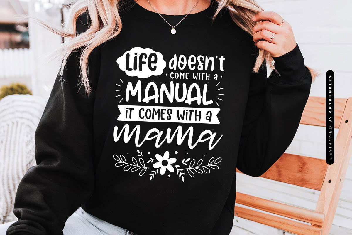 Life Doesn't Come with a Manual It Comes with a Mama SVG Sweatshirt Mockup Image.jpg