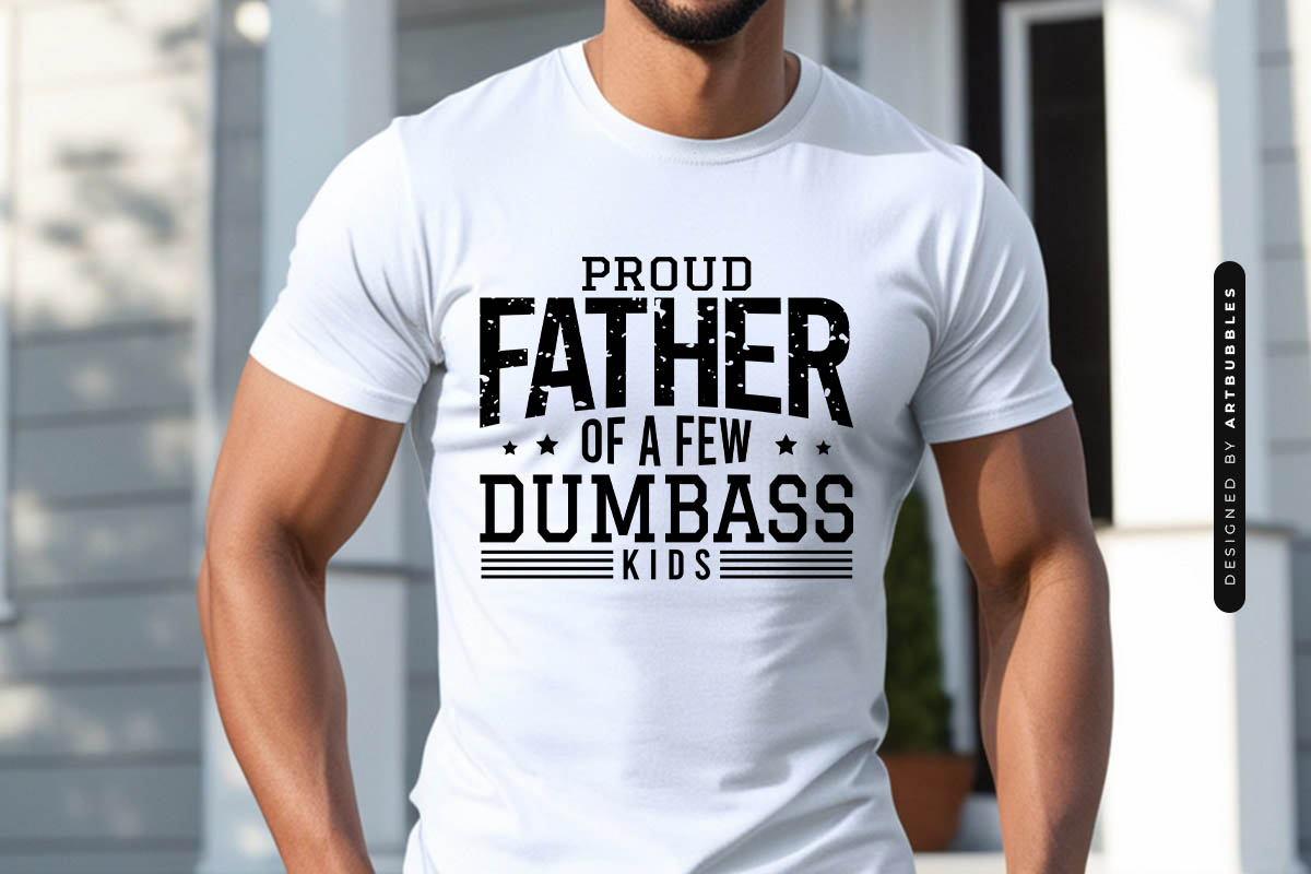 Proud Father of a Few Dumbass Kids - Father's Day SVG Shirt Mockup Image.jpg