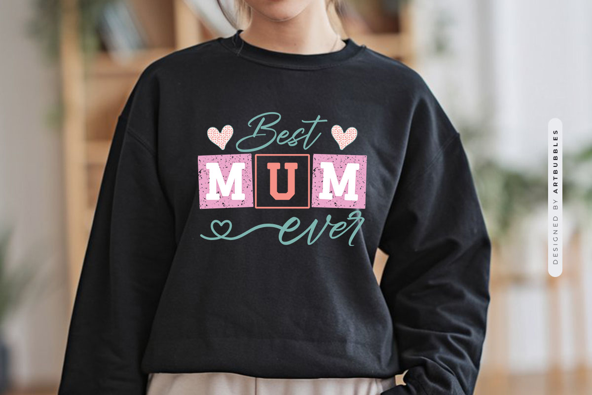 Best Mum Ever - Mother's Day PNG Sublimation Tshirt Mockup Image.jpg