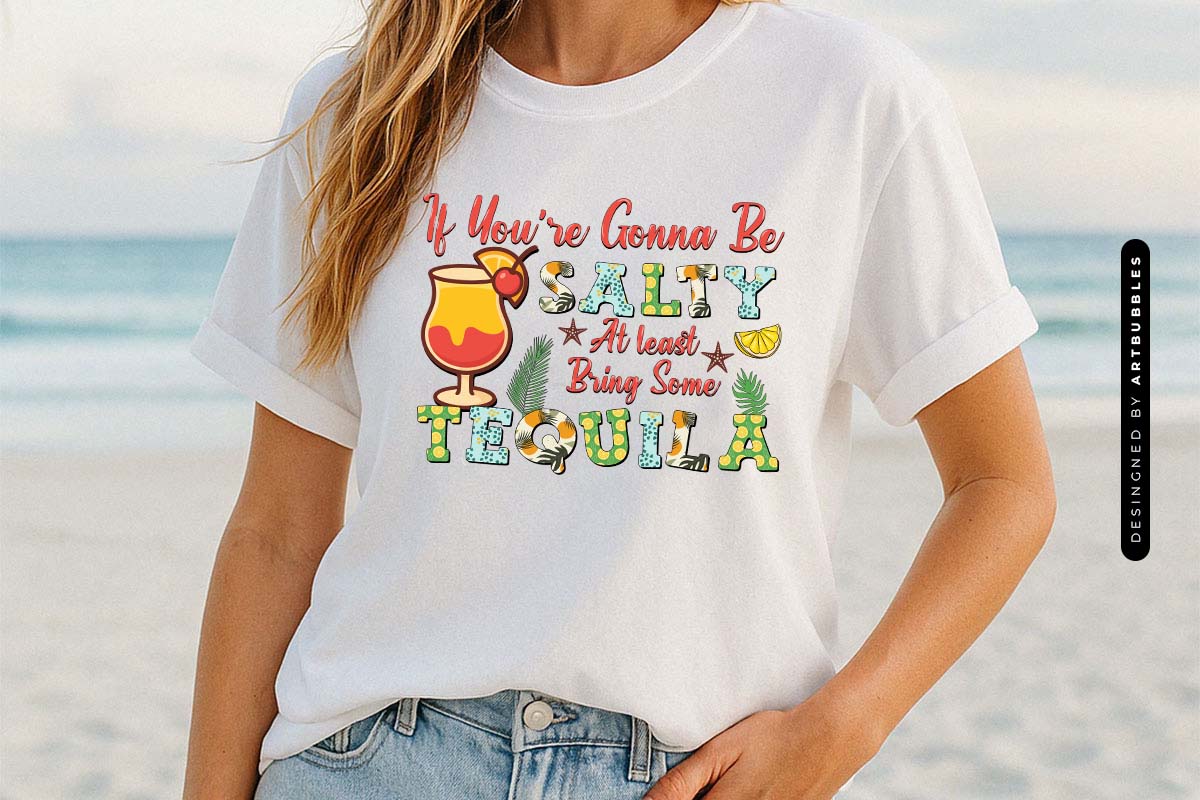 If You're Gonna Be Salty - Sublimation Sublimation Shirt Mockup Image.jpg