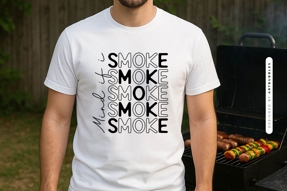 Mind If I Smoke - Cricut Grilling SVG Shirt Mockup Image.jpg