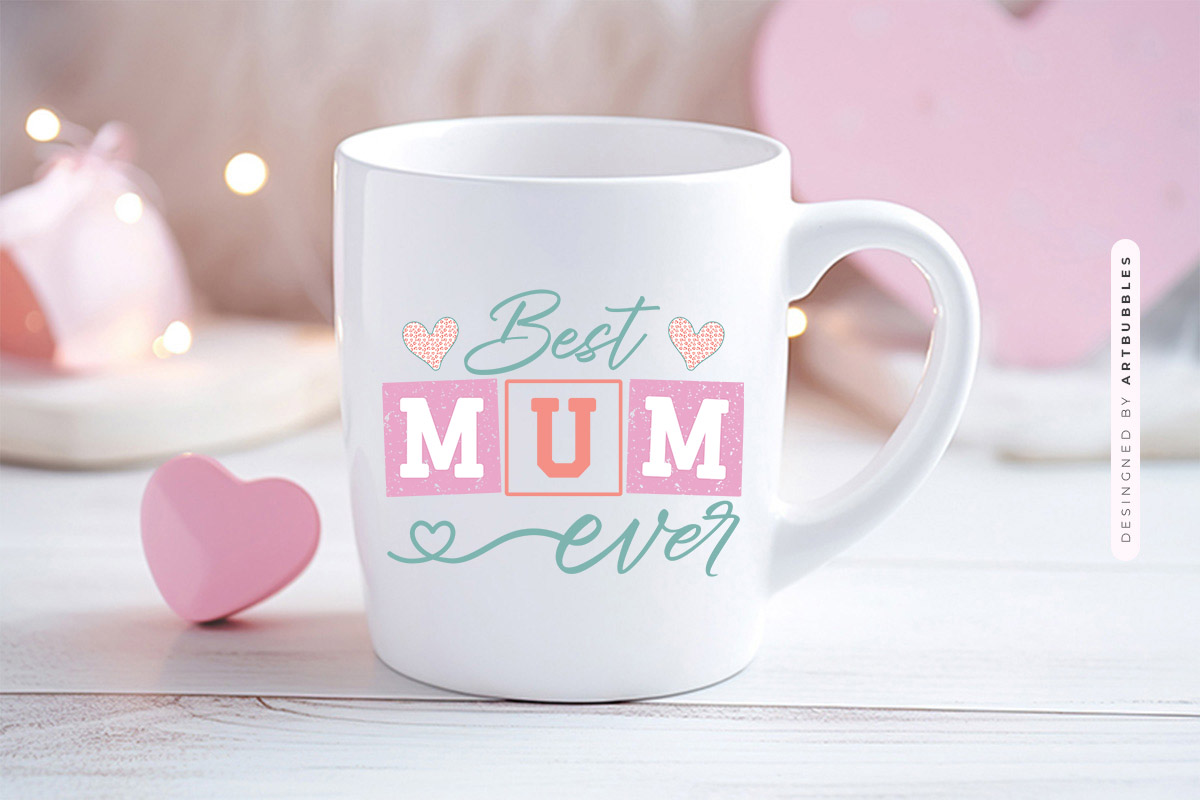 Best Mum Ever - Mother's Day PNG Sublimation Mug Mockup Image.jpg