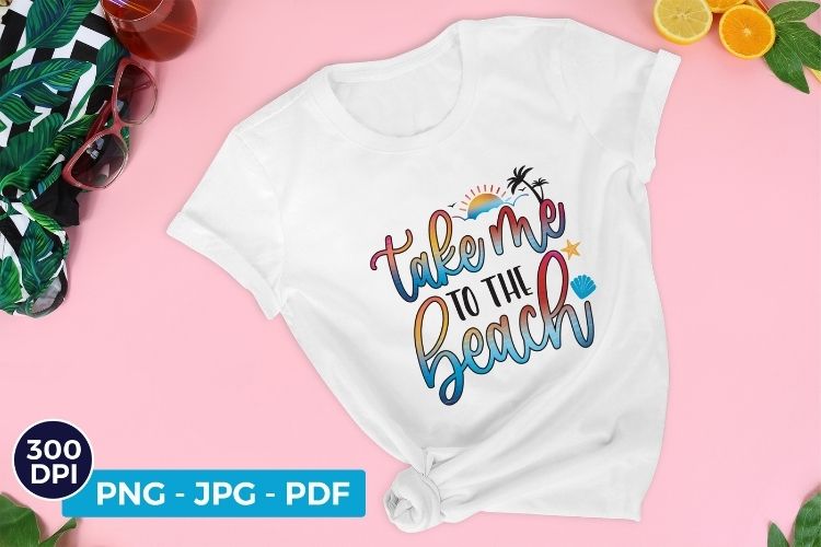 Take Me To The Beach - Funny Summer PNG