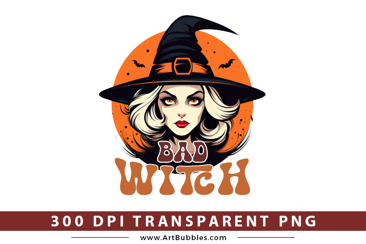 Bad Witch - Halloween Witch Sublimation
