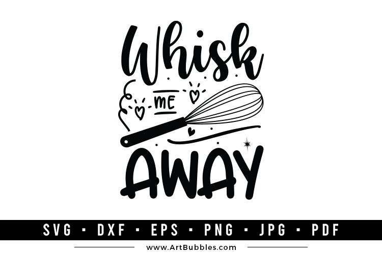 Whisk Me Away | Funny Kitchen SVG