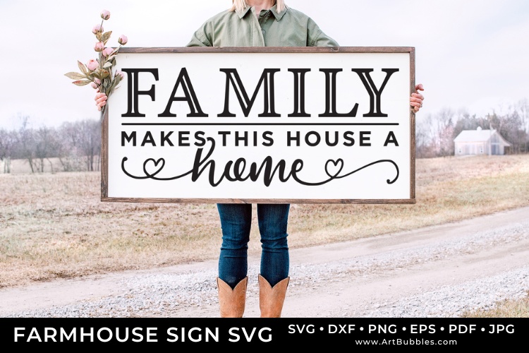 Family Makes This House A Home, Farmhouse Sign