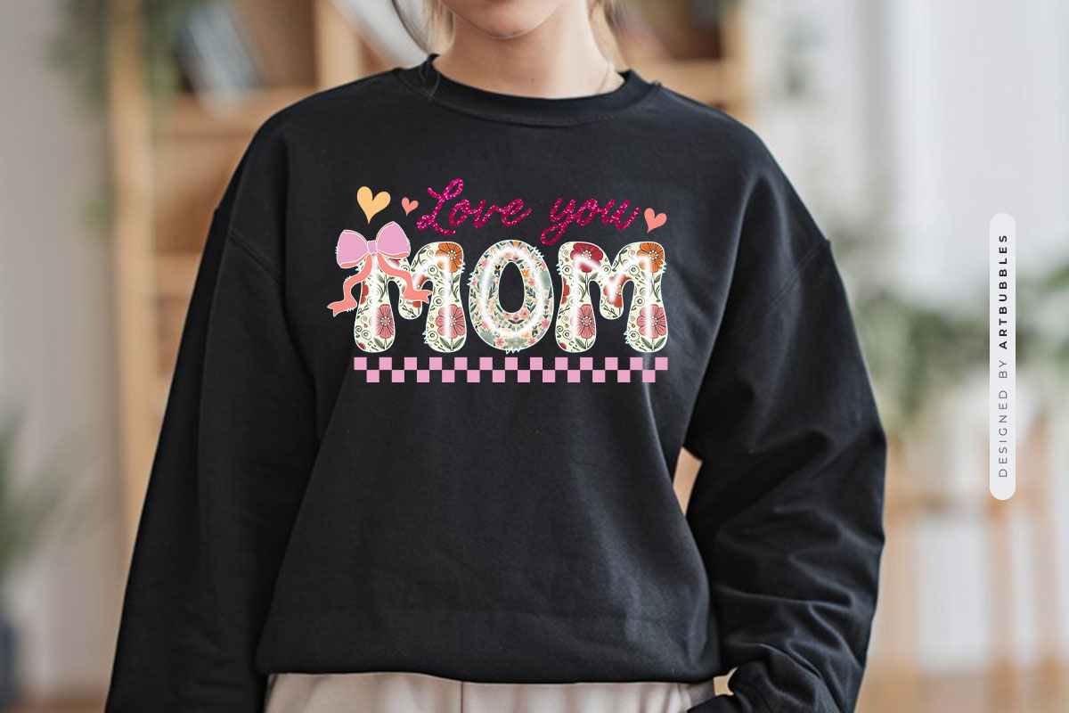 Love You Mom - Mothers Day Sublimation Design Tshirt Mockup Image.jpg