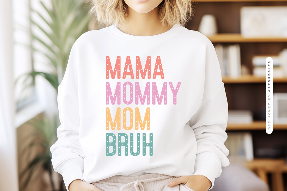 Mama Mommy Mom Bruh - Mother's Day Sublimation Sweatshirt Mockup Image.jpg