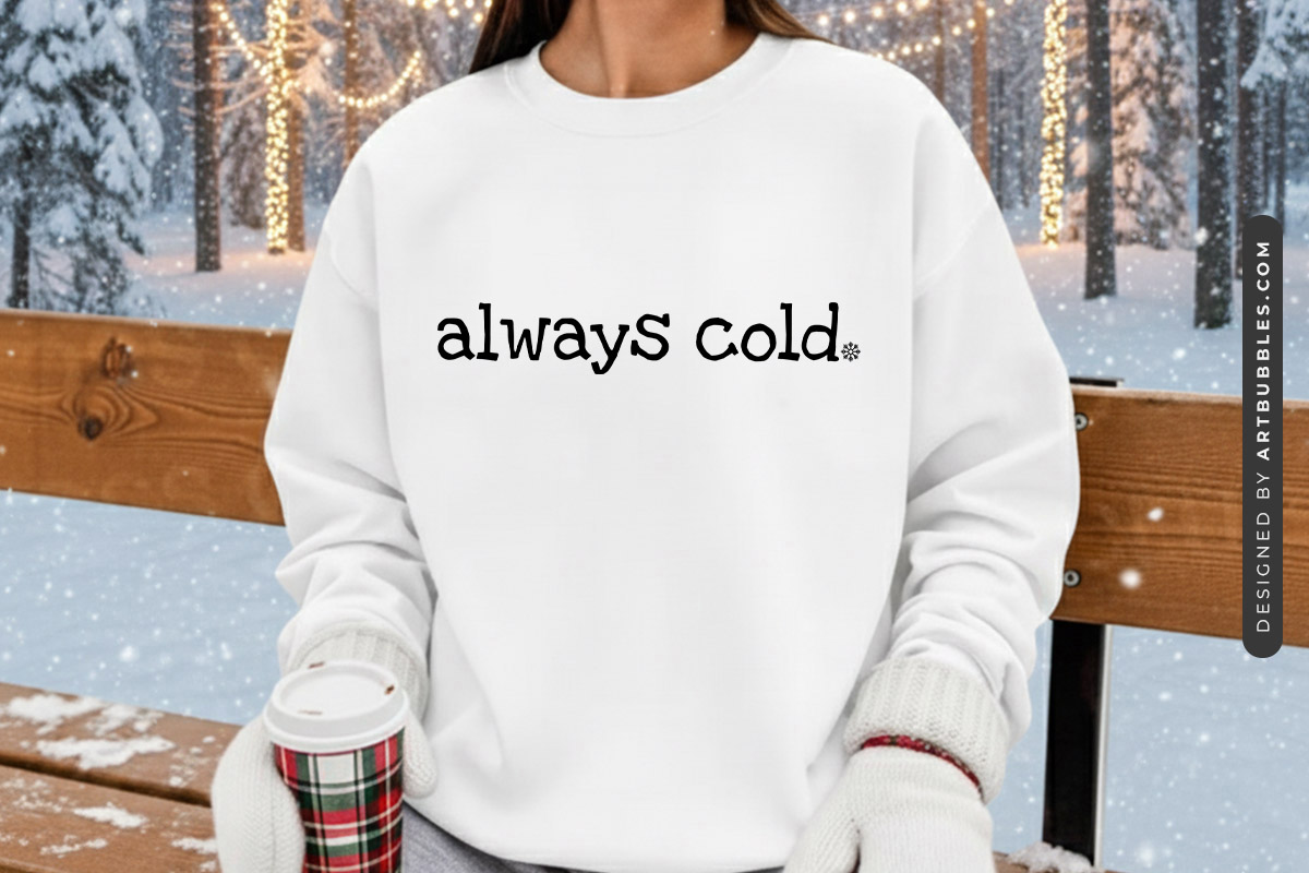 Always Cold - Funny Winter SVG File Sweatshirt Mockup image.jpg
