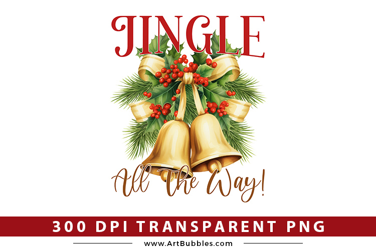 Jingle All the Way - Christmas PNG Sublimation