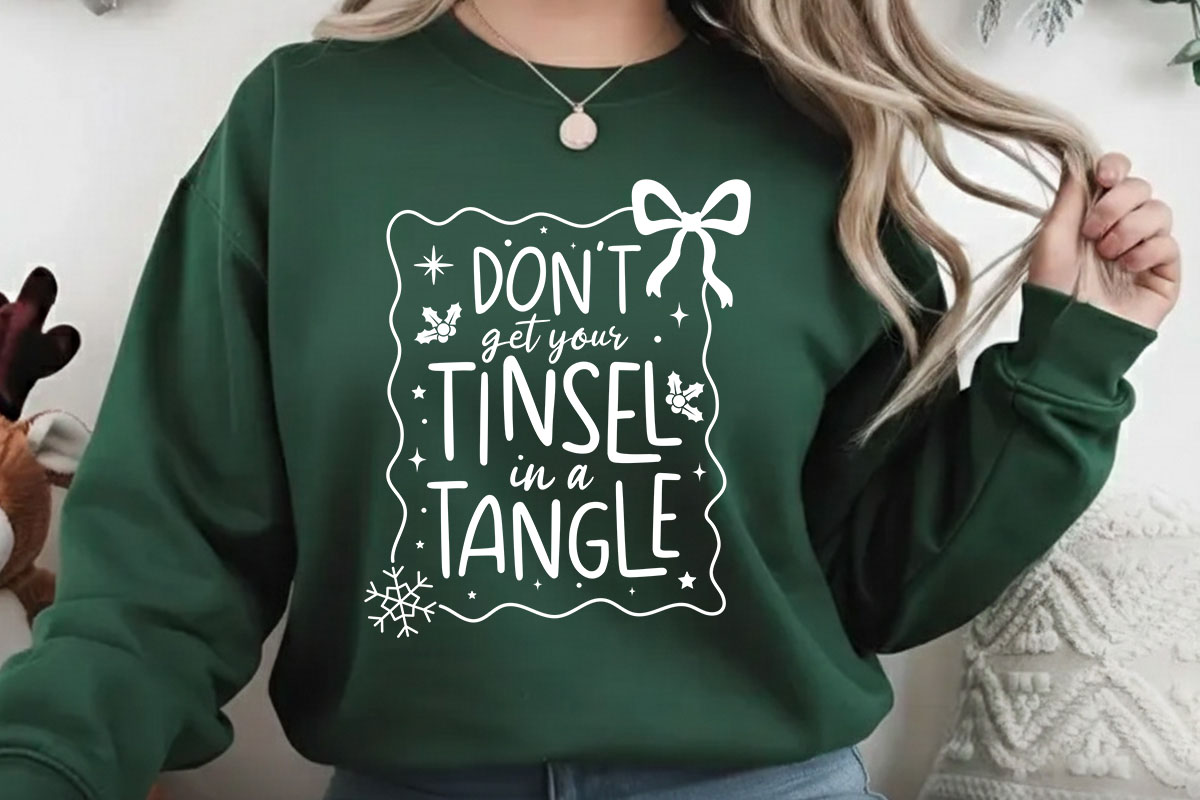 Don't Get Your Tinsel in a Tangle - Christmas SVG Sweatshirt Mockup Image.jpg