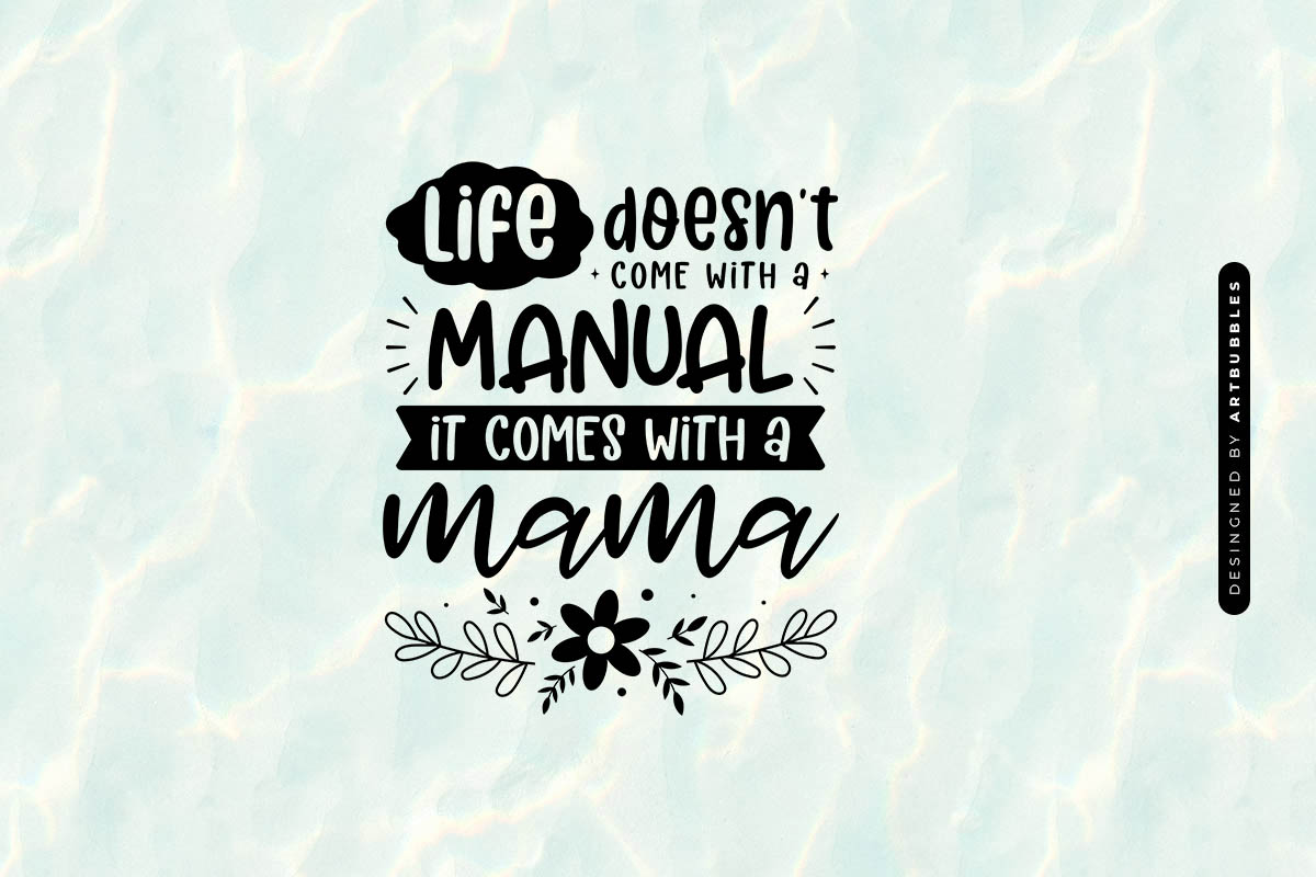 Life Doesn't Come with a Manual It Comes with a Mama SVG Image.jpg