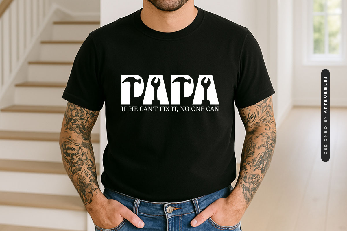 Papa If He Can't Fix It No One Can - Happy Fathers Day SVG Tshirt Mockup Image.jpg