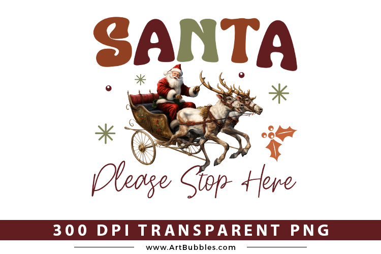 Santa Please Stop Here | Christmas PNG Sublimation