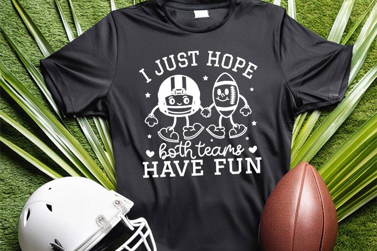 I Just Hope Both Teams Have Fun - Football SVG Shirt Mockup Image.jpg
