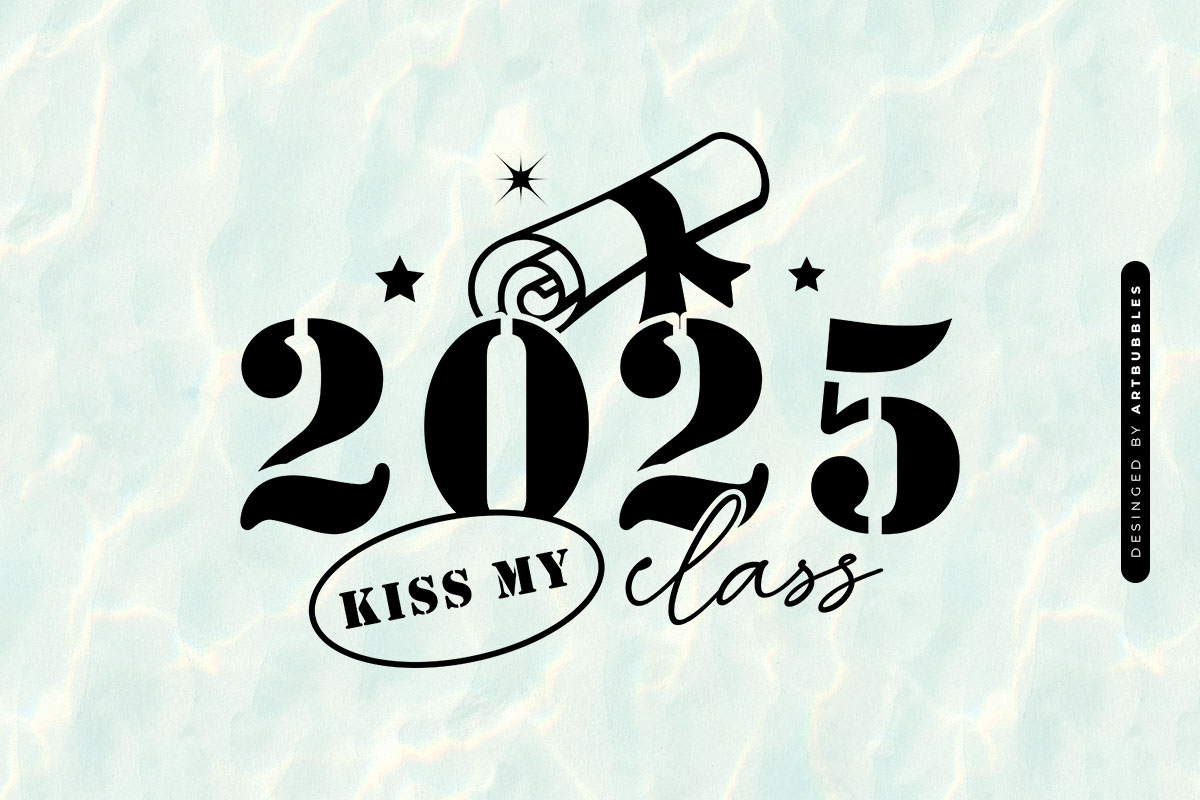 2025 Kiss My Class - Graduation Quote SVG Image.jpg