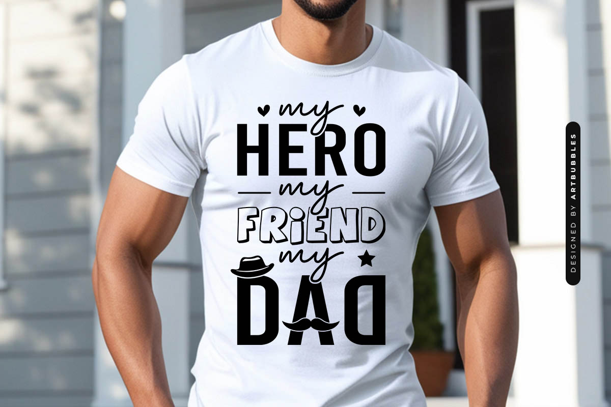 My Hero My Friend My Dad - Fathers Day SVG Vector Shirt Mockup Image.jpg