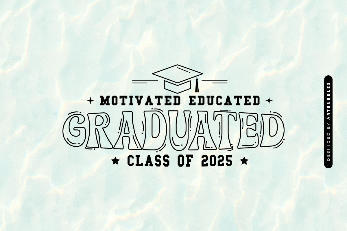 Motivated Educated Graduated Class of 2025 SVG Image.jpg