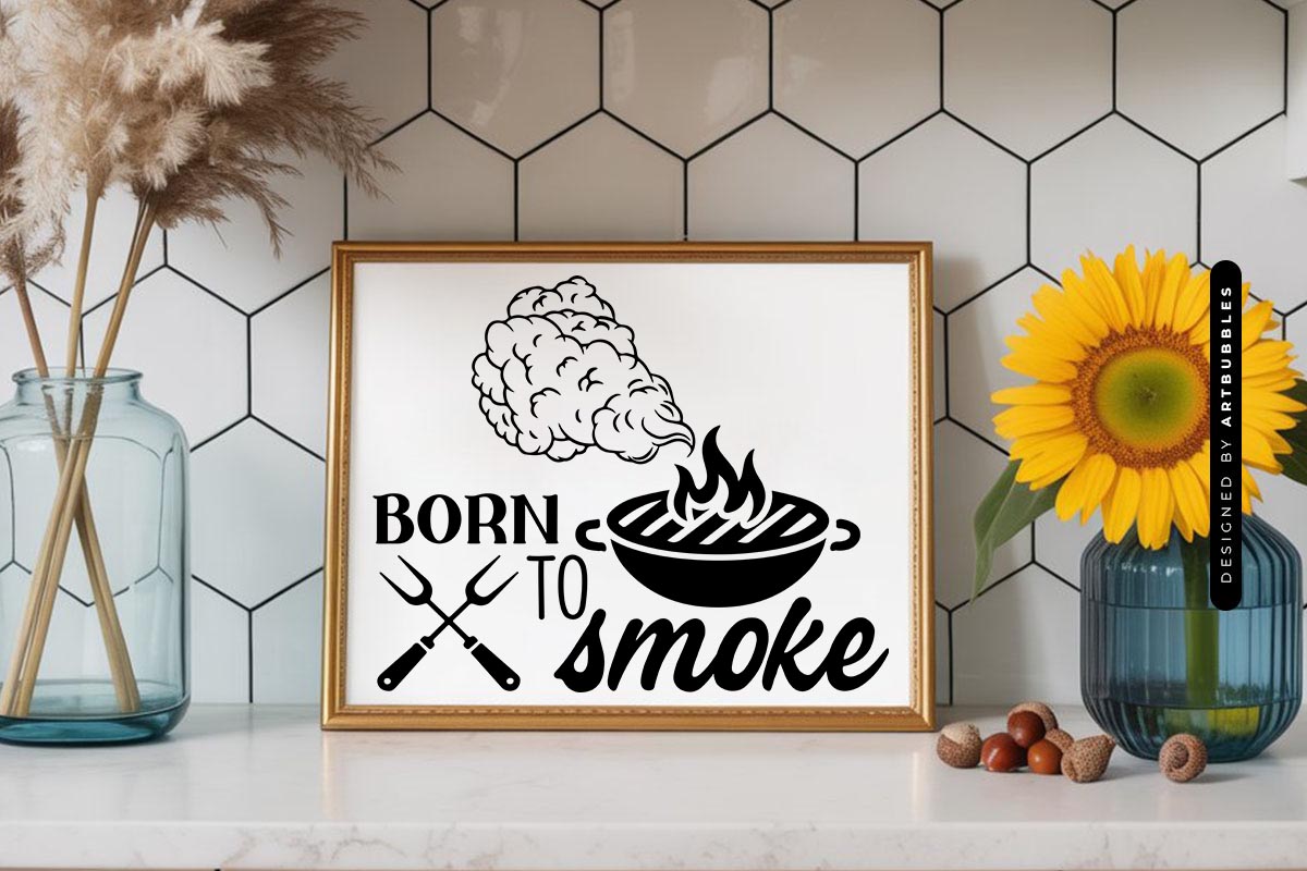Born to Smoke - Funny Grilling SVG Sign Mockup Image.jpg