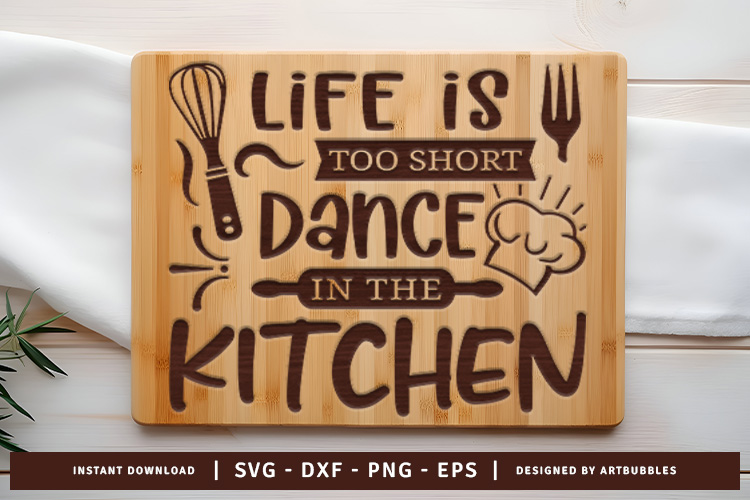 Life is Too Short Dance in the Kitchen Cutting Board SVG