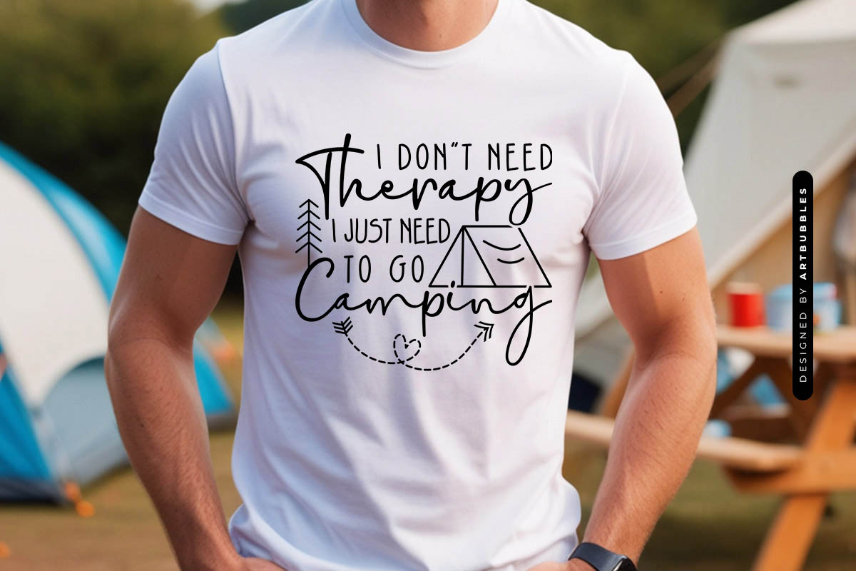 I Don't Need Therapy I Just Need to Go Camping SVG Shirt Mockup Image.jpg