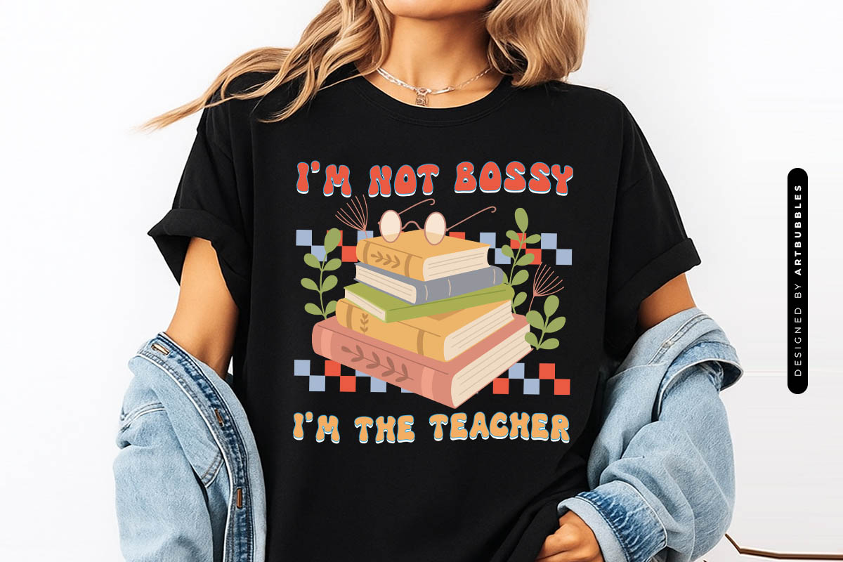 Retro I'm not Bossy I'm the Teacher Book Sublimation T-shirt Mockup Image.jpg