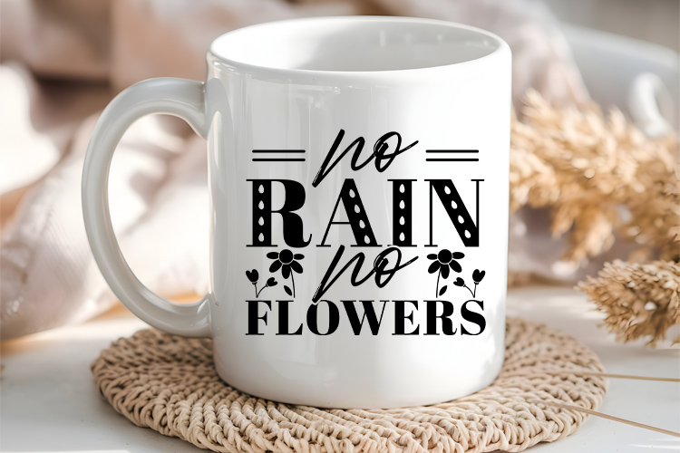No Rain No Flowers - Wildflower Quote SVG Cutting File Mug Mockup Image.jpg
