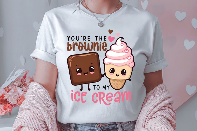 You're the Brownie to My Ice Cream - Valentine Food Pun PNG Tshirt Mockup Image.jpg