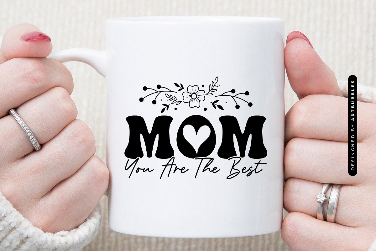 Mom You Are the Best - Mothers Day SVG File Mug Mockup Image.jpg