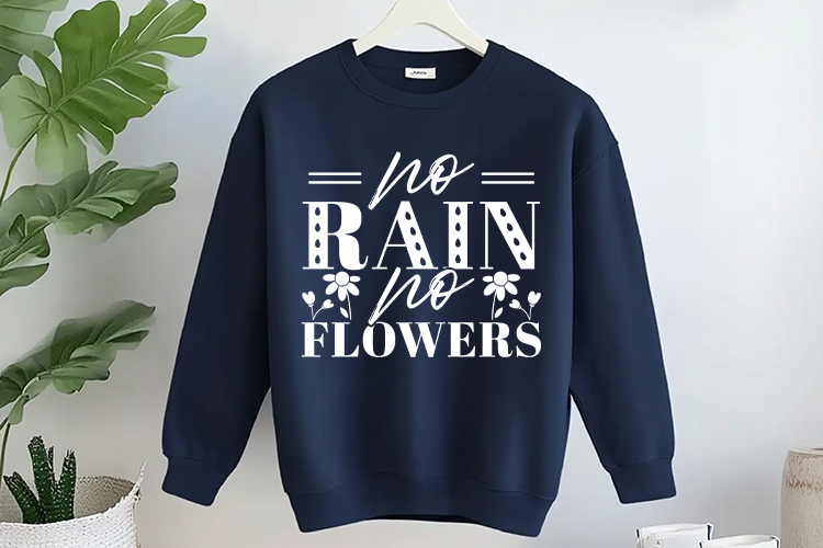 No Rain No Flowers - Wildflower Quote SVG Cutting File Sweatshirt Mockup Image.jpg