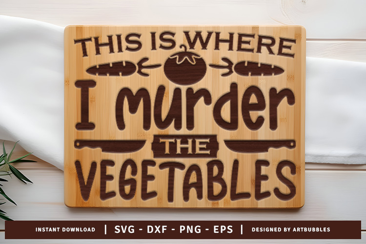 This is Where I Murder the Vegetables Cutting Board SVG Image.jpg