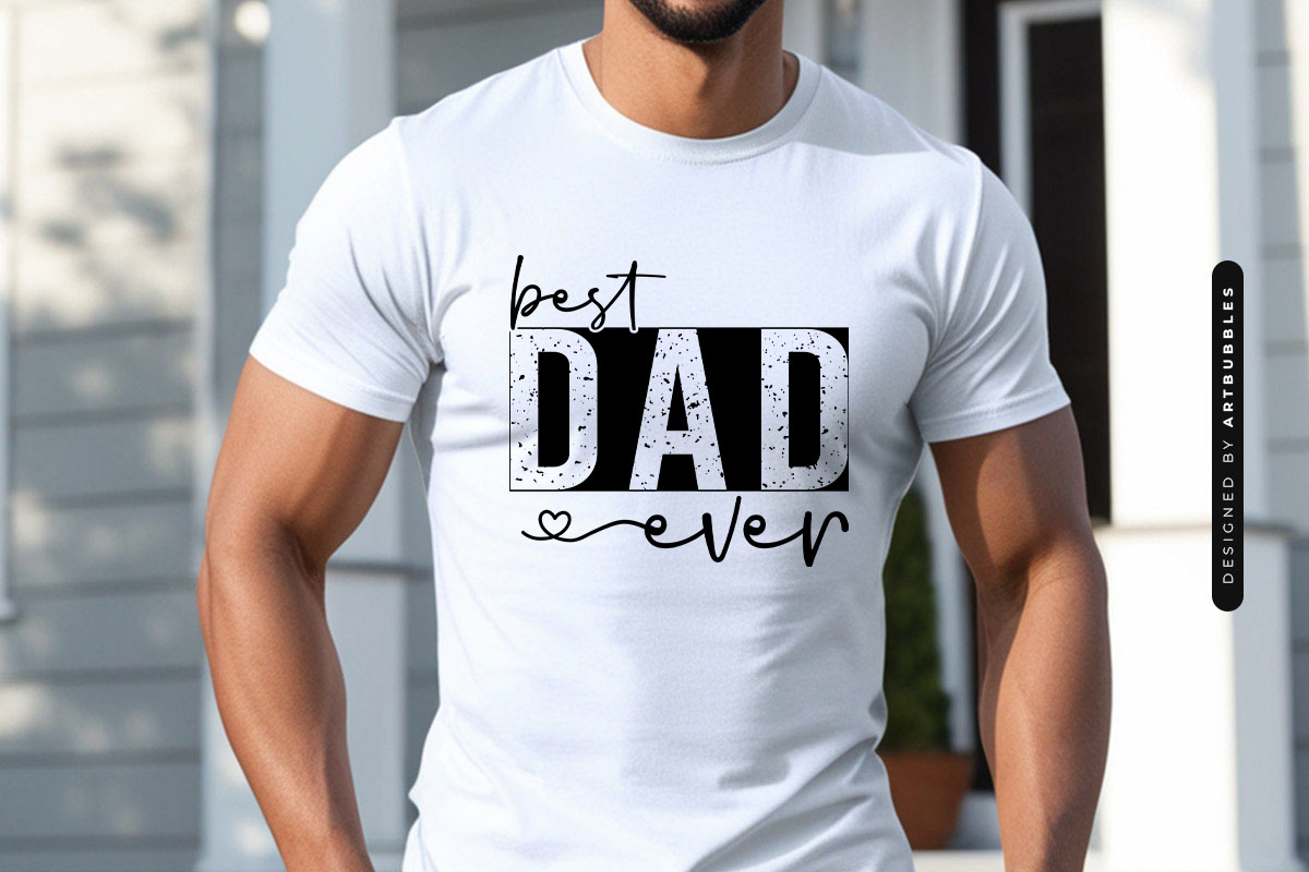 Best Dad Ever - Fathers Day SVG Cut File Shirt Mockup Image.jpg