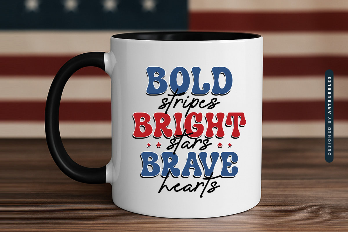 Bold Stripes Bright Stars Brave Hearts - 4th of July PNG Mug Mockup Image.jpg