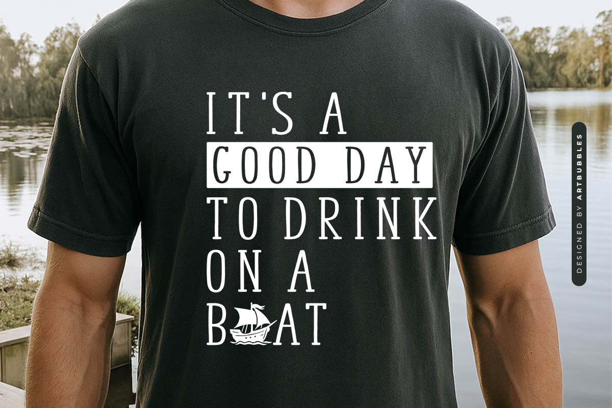 It's a Good Day to Drink on a Boat - Funny Lake SVG Tshirt Mockup Image.jpg