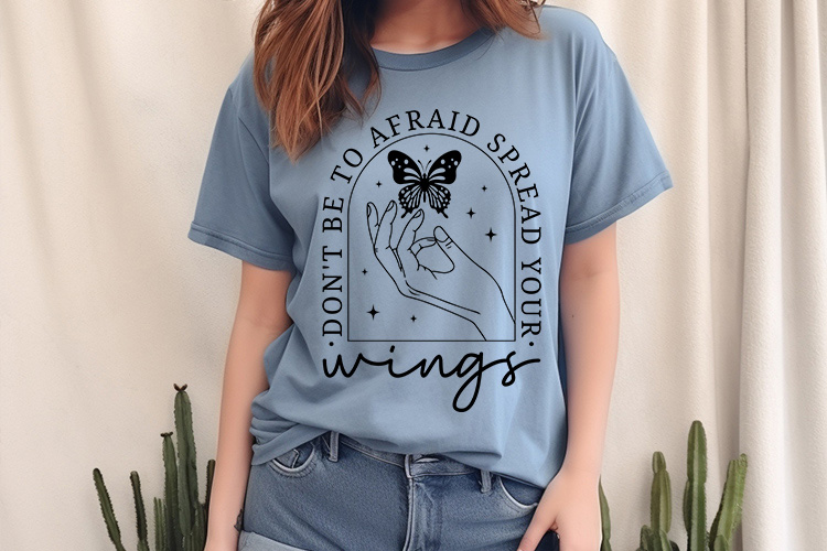 Don't Be Afraid To Spread Your Wings - Butterfly SVG Shirt Mockup Image.jpg
