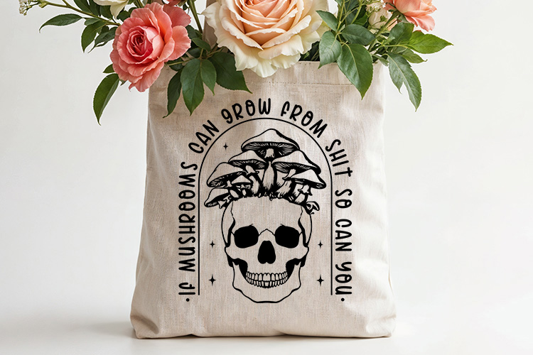 If Mushrooms Can Grow from Shit - Funny Skull SVG Tote Bag Mockup Image.jpg
