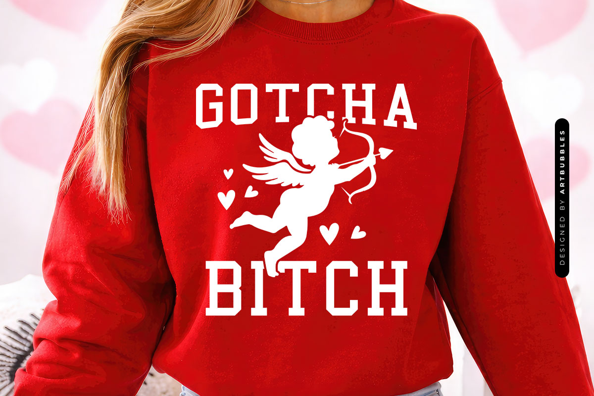 Gotcha Bitch - Cute Valentines SVG