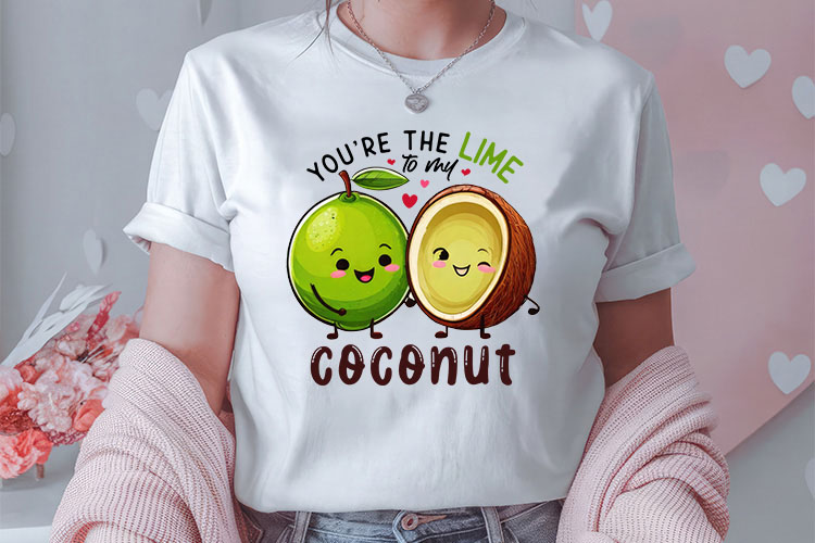 You're the Lime to My Coconut - Valentine Funny Food PNG Tshirt Mockup Image.jpg