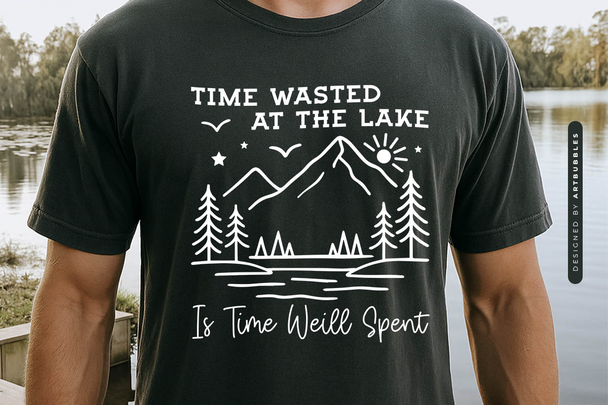 Time Wasted at the Lake is Time Well Spent SVG Tshirt Mockup Image.jpg