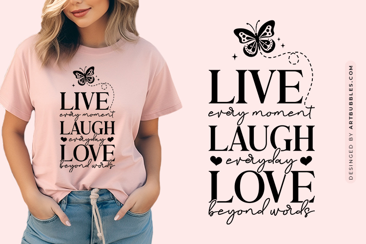 Live Every Moment Laugh Everyday - Butterfly SVG Craft