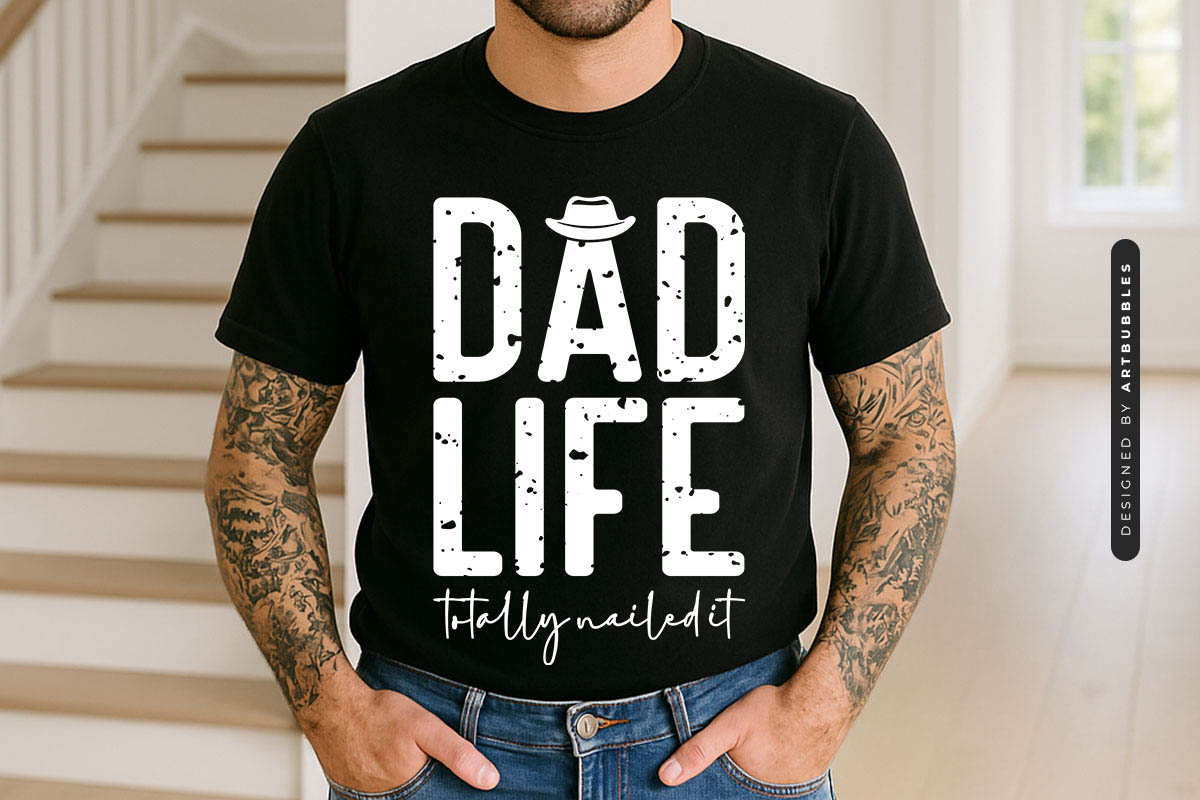Dad Life Totally Nailed It - Fathers Day SVG Graphic Tshirt Mockup Image.jpg