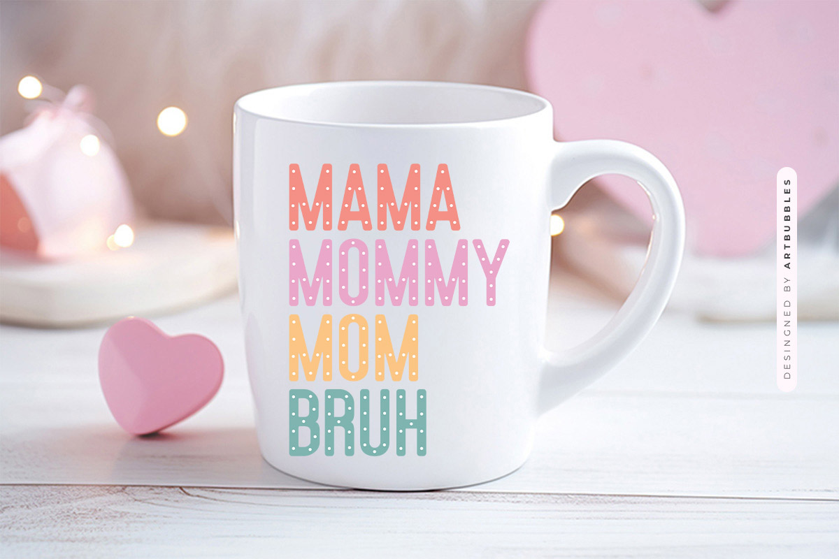 Mama Mommy Mom Bruh - Mother's Day Sublimation Mug Mockup Image.jpg