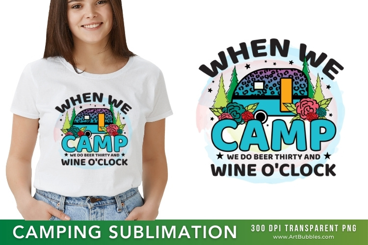 When We Camp - Funny Camping Sublimation PNG
