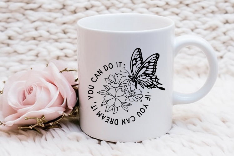 If You Can Dream It - Unique Butterfly SVG Free Mug Mockup Image.jpg